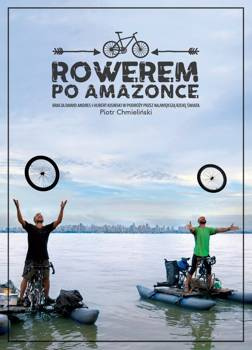 Rowerem po Amazonce, Piotr Chmieliński