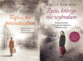 Życie, którego nie wybrałam + Tego Ci nie powiedziałam, Kelly Rimmer