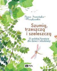 Szumią, trzeszczą i szeleszczą - Anna Kamińska-Mieszkowska