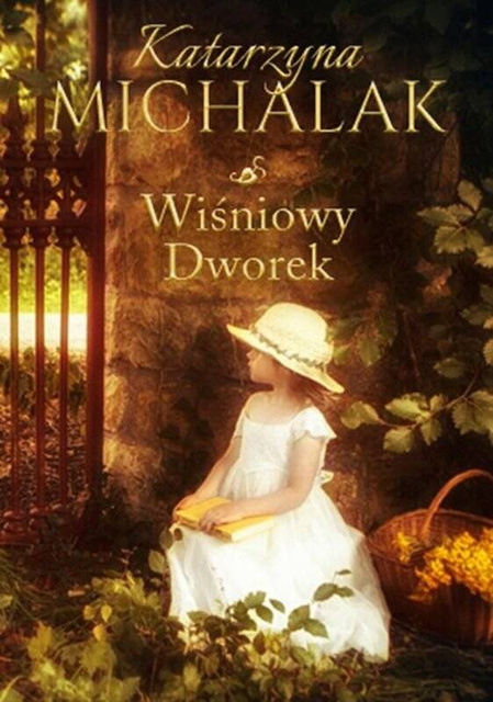 Wiśniowy dworek. Jabłoniowa trylogia. Tom 2, Katarzyna Michalak