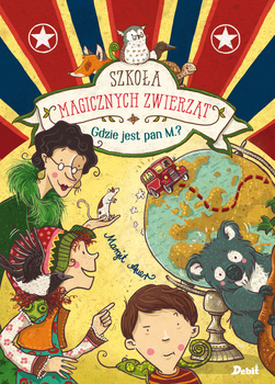 Szkoła magicznych zwierząt. Gdzie jest pan M.?, Margit Auer