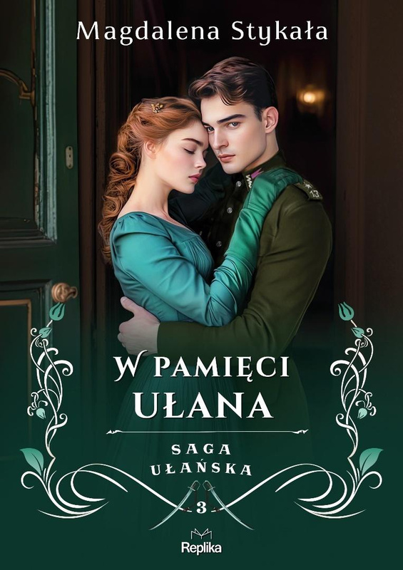Saga ułańska T.3 W pamięci ułana, Magdalena Stykała