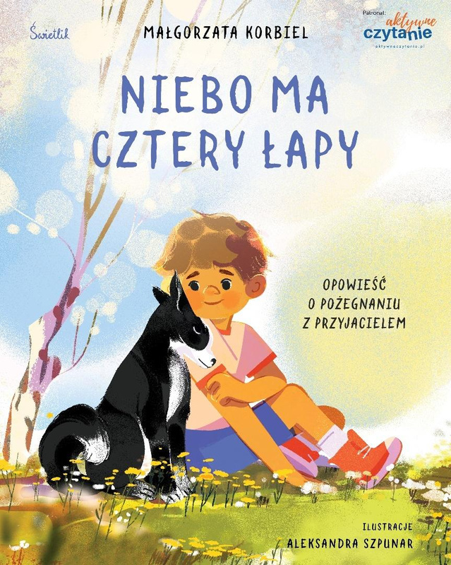 Niebo ma cztery łapy. Opowieść o pożegnaniu.., Małgorzata Korbiel