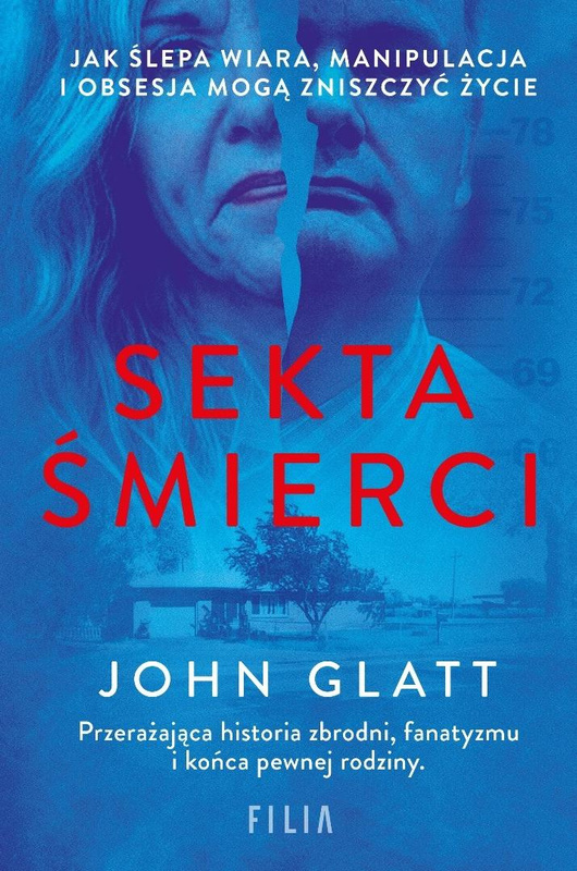 Sekta śmierci. Jak ślepa wiara, manipulacja..., John Glatt