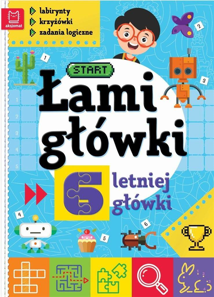 Łamigłówki 6-letniej główki. Labirynty.. w.2, praca zbiorowa