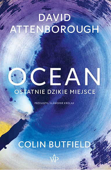 Ocean. Ostatnie dzikie miejsce, David Attenborough
