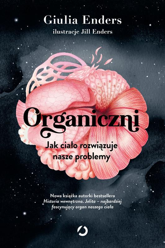 Organiczni. Jak ciało rozwiązuje nasze problemy, Giulia Enders
