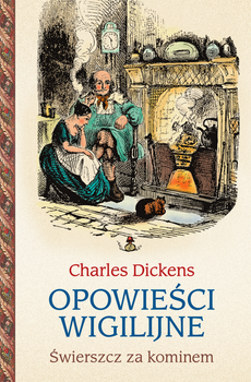 Opowieści wigilijne.Świerszcz za kominem,C.Dickens