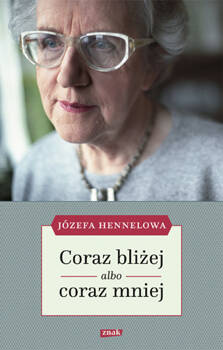 Coraz bliżej albo coraz mniej, Józefa Hennelowa