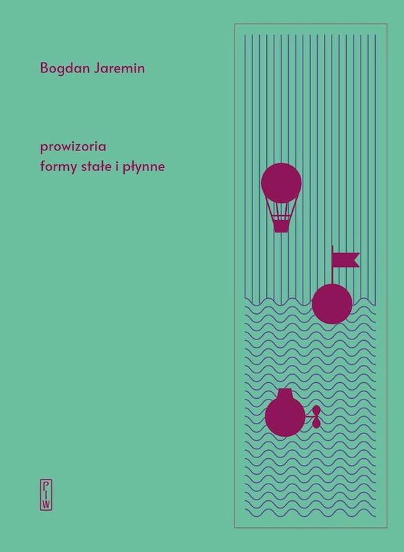 Prowizoria, formy stałe i płynne, Bogdan Jaremin