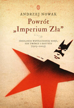 Powrót "Imperium Zła", Andrzej Nowak