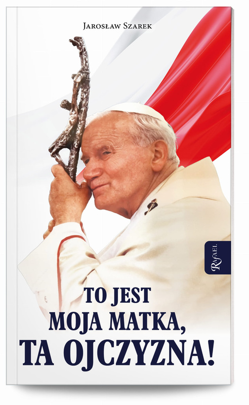 To jest Moja Matka ta Ojczyzna, Jarosław Szarek