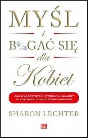 Myśl i bogać się dla kobiet - Sharon Lechter