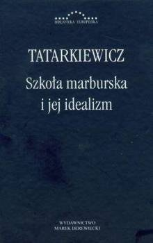 Szkoła marburska i jej idealizm, W.Tatarkiewicz