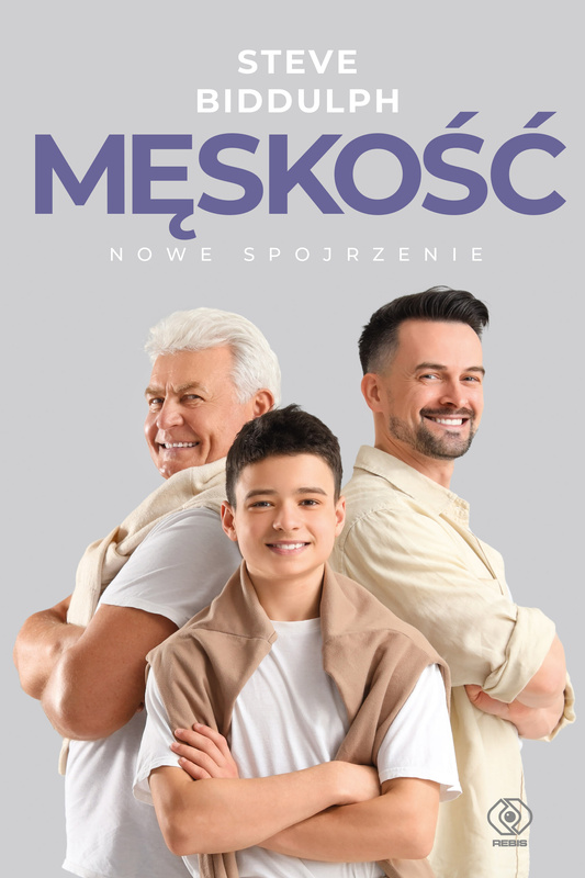 Męskość - nowe spojrzenie, Steve Biddulph