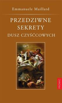 Przedziwne sekrety dusz czyśćcowych - Maria Simma, Siostra Emmanuelle