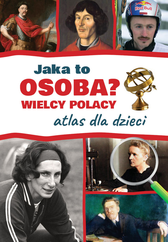 Jaka to osoba? Wielcy Polacy. Atlas dla dzieci, Jarosław Górski