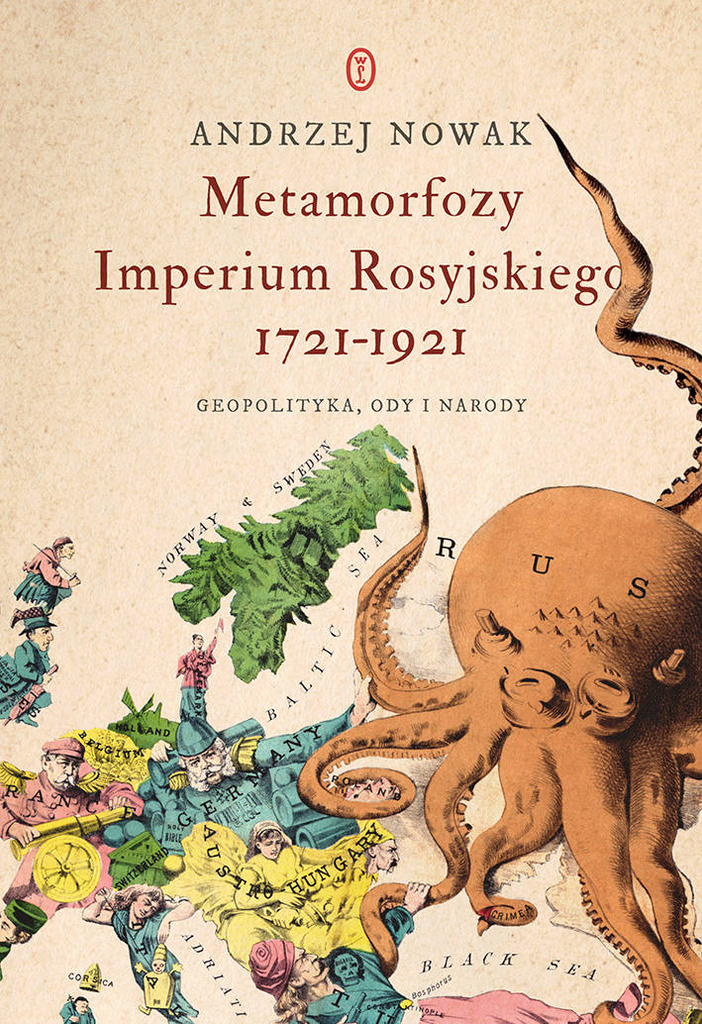 Metamorfozy Imperium Rosyjskiego 1721-1921, Andrzej Nowak