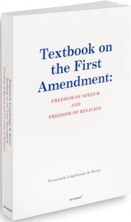 Textbook on the First Amendment: Freedom of... - Franciszek Longchamps de Berier