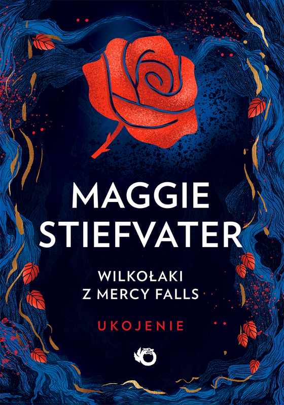 Ukojenie. Wilkołaki z Mercy Falls. Ukojenie. Tom 3, Maggie Stiefvater