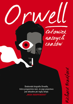 Orwell. Człowiek naszych czasów, Richard Bradford