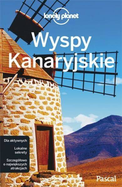 Lonely Planet. Wyspy Kanaryjskie PASCAL - Lucy Corne, Josephine Quintero