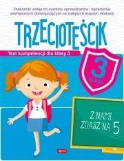 Test kompetencji dla klasy 3. Trzecioteścik - Katarzyna Ziola-Zemczak