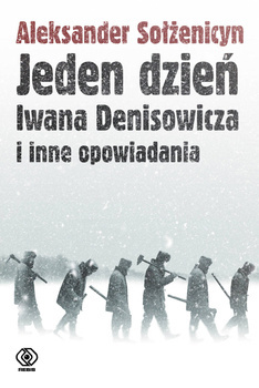 Jeden dzień Iwana Denisowicza Aleksande Sołżenicyn