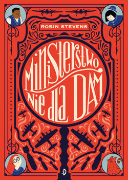 Ministerstwo Nie dla Dam. Tom 1, Robin Stevens