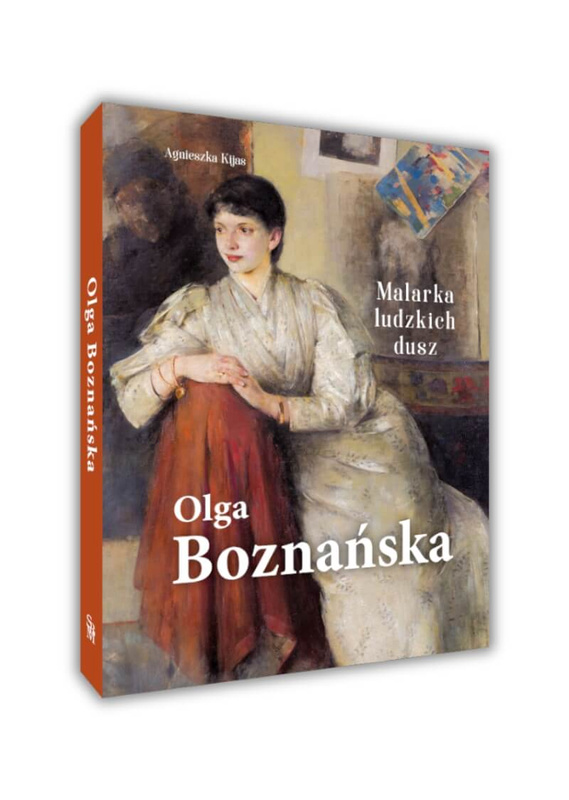 Olga Boznańska. Malarka ludzkich dusz, Agnieszka Kijas