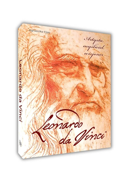 Leonardo da Vinci. Artysta, myśliciel, wizjoner, Agnieszka Kijas