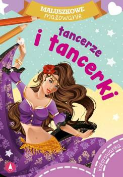 Tancerze i tancerki. Maluszkowe malowanie, Opracowanie zbiorowe