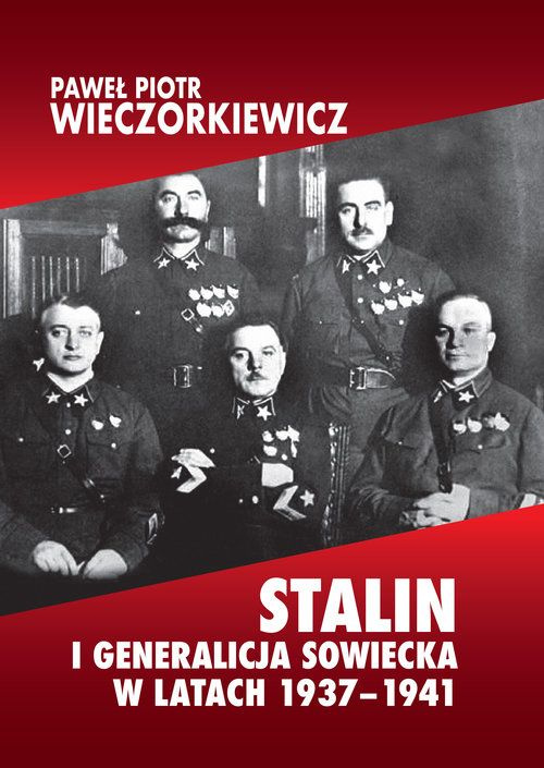Stalin i generalicja sowiecka w latach 1937-1941, Paweł Piotr Wieczorkiewicz