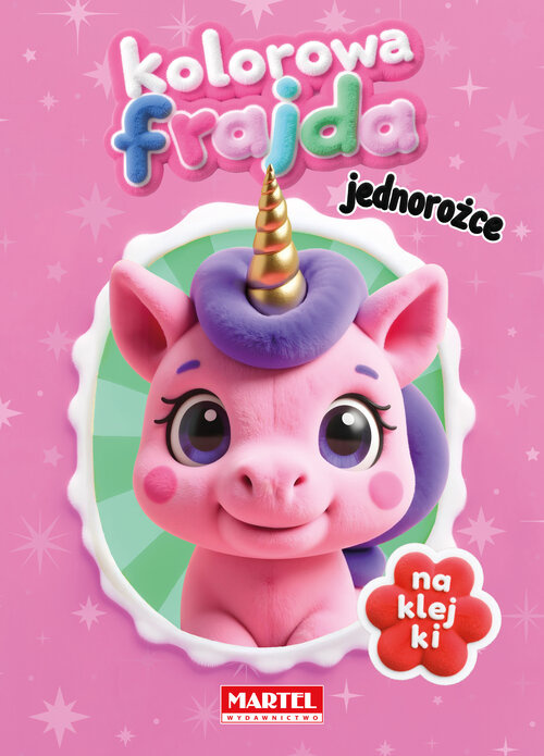 Kolorowa frajda. Jednorożce z naklejkami, Agata Niemirska