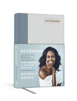 Becoming. Dziennik motywacyjny, który pozwoli ci odnaleźć swój głos, Michelle Obama