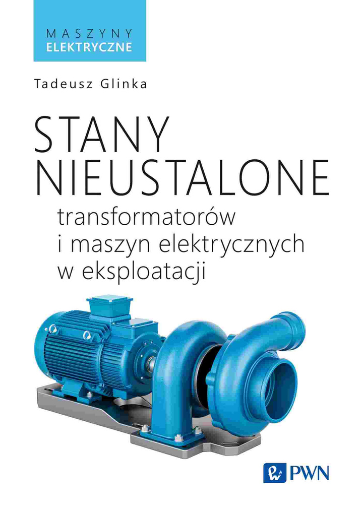 Stany nieustalone transformatorów i maszyn elektrycznych w eksploatacji, Tadeusz Glinka