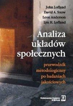 Analiza układów społecznych - John Lofland, David A. Snow, Leon Anderson