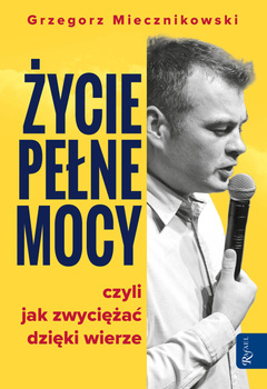 Życie pełne mocy, Grzegorz Miecznikowski