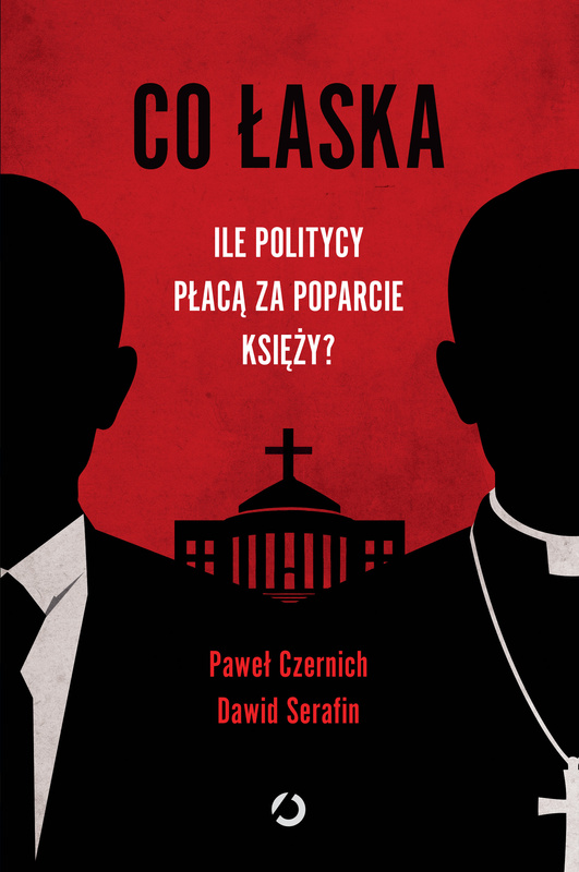 Co łaska. Ile politycy płacą za poparcie księży?, Paweł Czernich