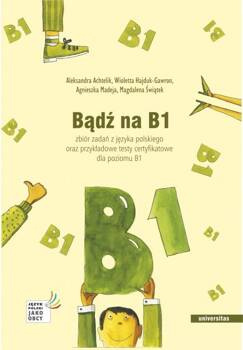 Bądź na B1. Zbiór zadań z języka polskiego, praca zbiorowa