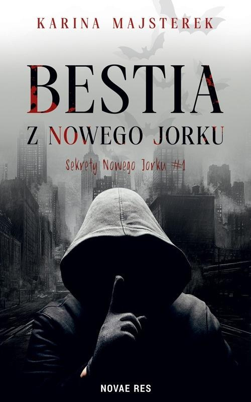 Sekrety Nowego Jorku T.1 Bestia z Nowego Jorku, Karina Majsterek