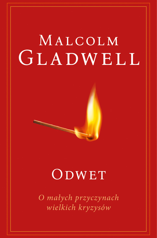 Odwet. O małych przyczynach wielkich kryzysów, Malcolm Gladwell