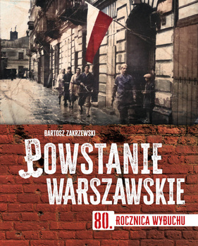 Powstanie warszawskie. 80 rocznica wybuchu, Bartosz Zakrzewski