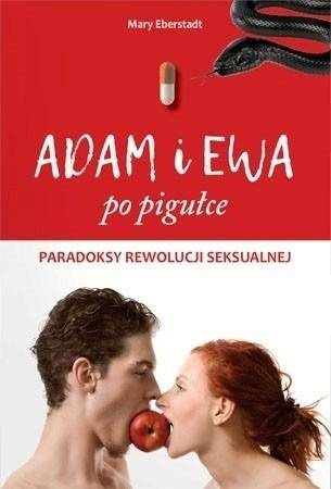 Adam i Ewa po pigułce - Mary Eberstadt