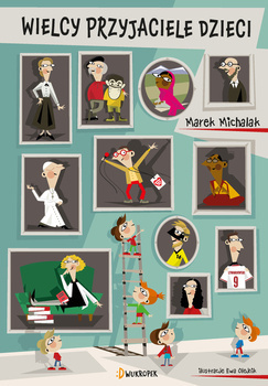 Wielcy przyjaciele dzieci, Marek Michalak