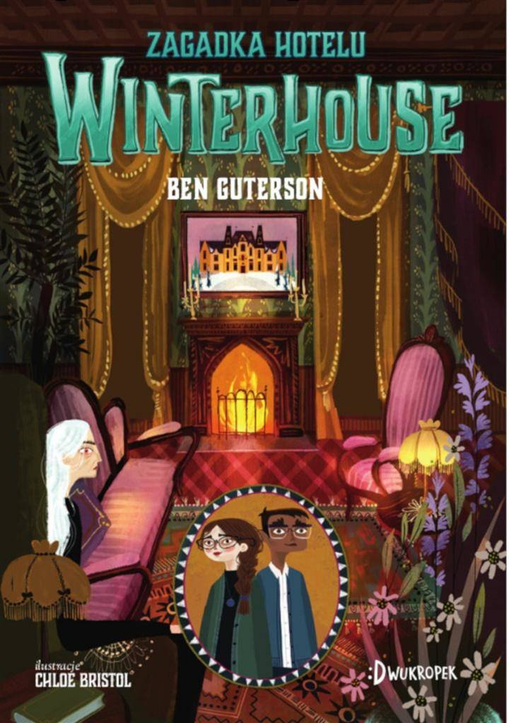 Zagadka hotelu Winterhouse. Hotel Winterhouse, tom 3, Ben Guterson