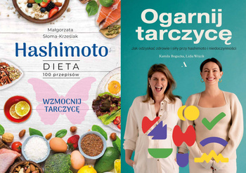 Ogarnij tarczycę + Hashimoto. Dieta 100 przepisów