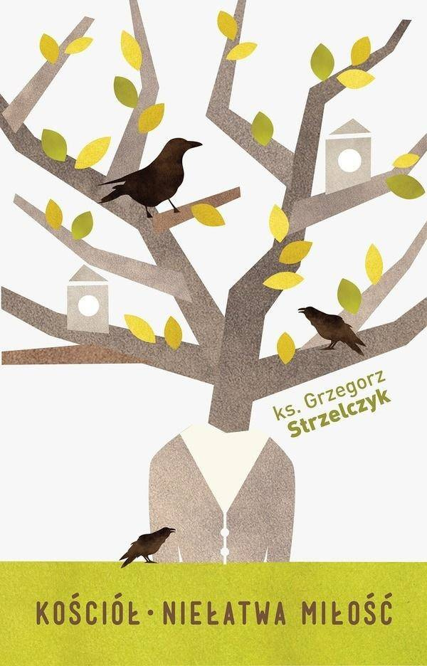Kościół. Niełatwa miłość - ks. Grzegorz Strzelczyk