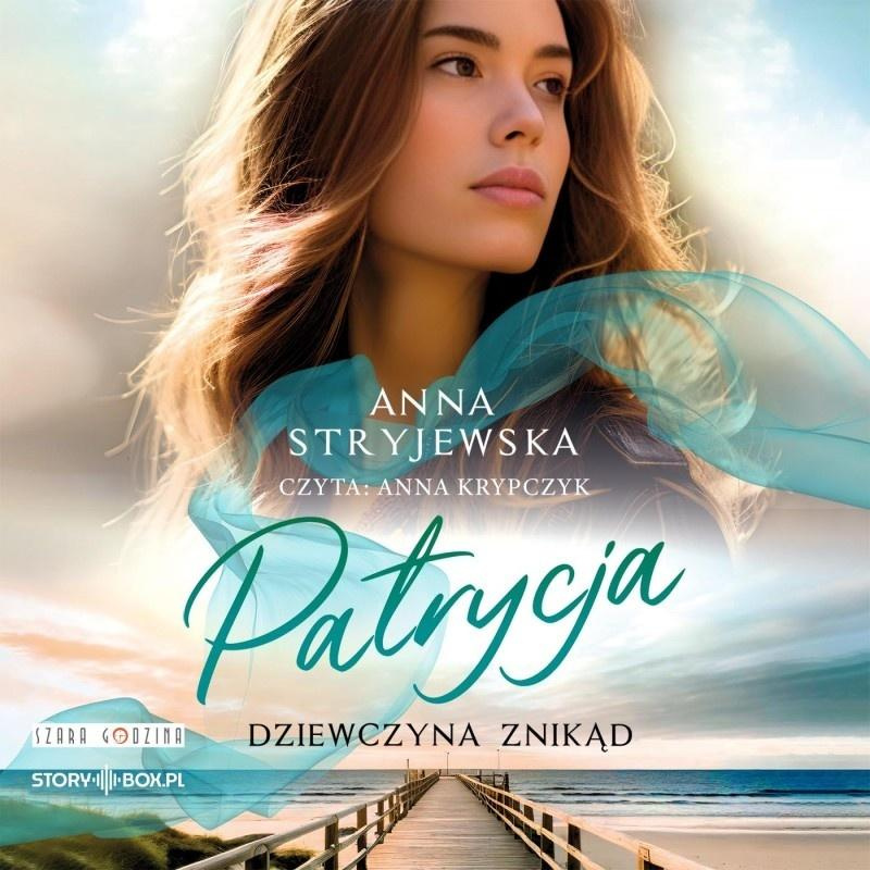 Patrycja. Dziewczyna znikąd audiobook, Anna Stryjewska