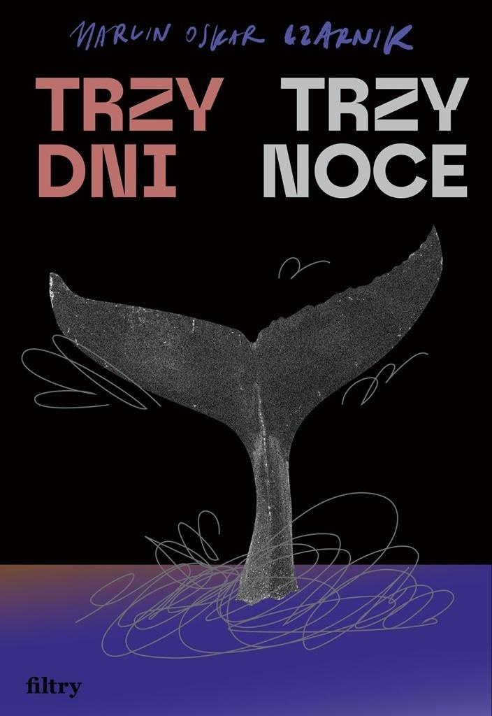 Trzy dni, trzy noce, Marcin Oskar Czarnik